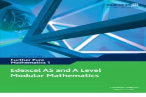 Edexcel AS and A Level Modular Mathematics: Further Pure Mathematics 1